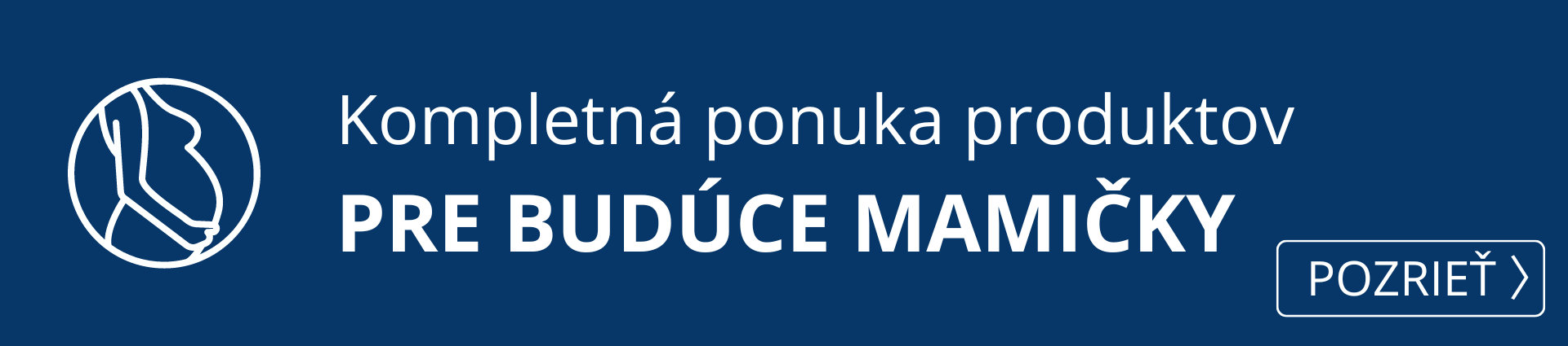  Pre budúce mamičky - kompletná ponuka